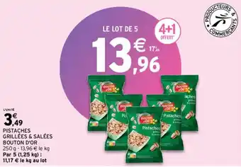 Intermarché PISTACHES GRILLÉES & SALÉES BOUTON D'OR offre