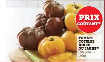 Super U TOMATE COTELEE NOIRE OU JAUNE (¹) offre