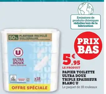 Super U PAPIER TOILETTE ULTRA DOUX TRIPLE EPAISSEUR BLANC U offre