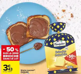 Carrefour Brioche tranchée(m) Pasquier offre
