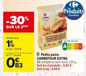 Carrefour i Petits pains CARREFOUR EXTRA offre