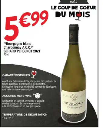 Cora x Carrefour (1)Bourgogne blanc Chardonnay A.O.C.(3 GERARD PERSENOT 2021 75 cl offre