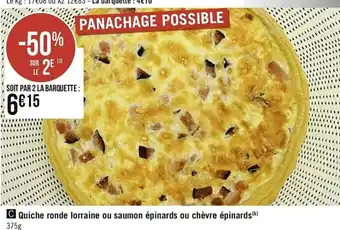 Casino Supermarchés Quiche ronde lorraine ou saumon épinards ou chèvre épinards offre