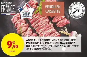 Intermarché AGNEAU: ASSORTIMENT DE COLLIER, POITRINE À NAVARIN OU NAVARIN** OU SAUTÉ OU TAJINE ** À MIJOTER JEAN ROZÉ offre