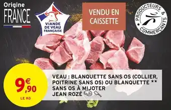 Intermarché VEAU BLANQUETTE SANS OS (COLLIER, POITRINE SANS OS) OU BLANQUETTE ** SANS OS À MIJOTER offre