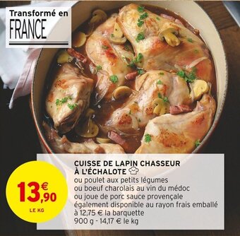 Intermarché CUISSE DE LAPIN CHASSEUR À L'ÉCHALOTE offre