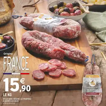 Intermarché SAUCISSE SÈCHE LE PASTOU ANDRÉ CAZAUX offre