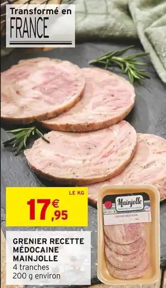Intermarché GRENIER RECETTE MÉDOCAINE MAINJOLLE offre