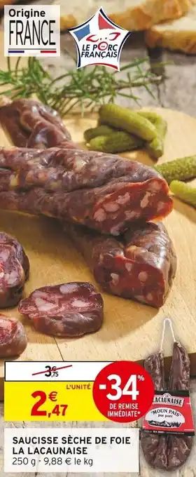 Intermarché SAUCISSE SÈCHE DE FOIE LA LACAUNAISE offre