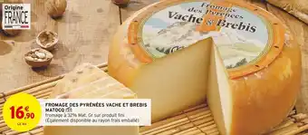 Intermarché FROMAGE DES PYRÉNÉES VACHE ET BREBIS MATOCQ offre