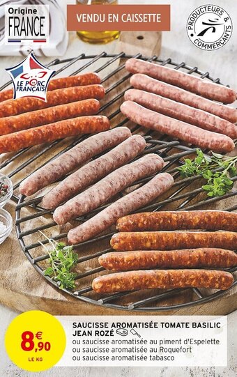 Intermarché SAUCISSE AROMATISÉE TOMATE BASILIC JEAN ROZÉ offre