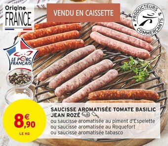 Intermarché SAUCISSE AROMATISÉE TOMATE BASILIC JEAN ROZÉ offre