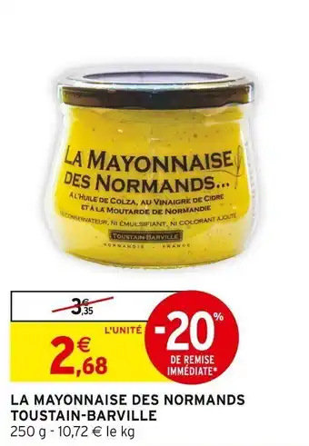 Intermarché LA MAYONNAISE DES NORMANDS TOUSTAIN-BARVILLE offre