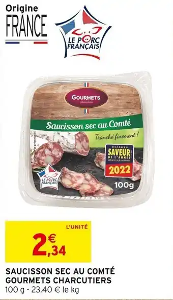 Intermarché SAUCISSON SEC AU COMTÉ GOURMETS CHARCUTIERS offre
