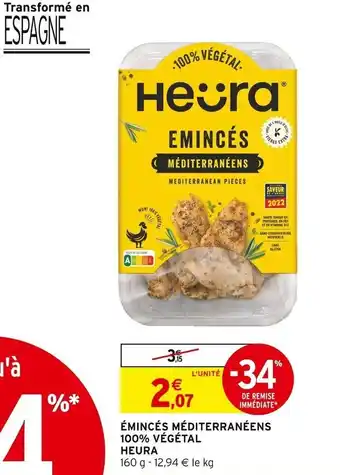 Intermarché ÉMINCÉS MÉDITERRANÉENS 100% VÉGÉTAL HEURA 160 g - 12,94 € le kg offre