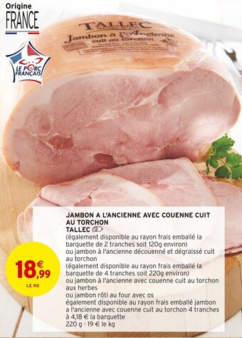 Intermarché JAMBON A L'ANCIENNE AVEC COUENNE CUIT AU TORCHON TALLEC offre