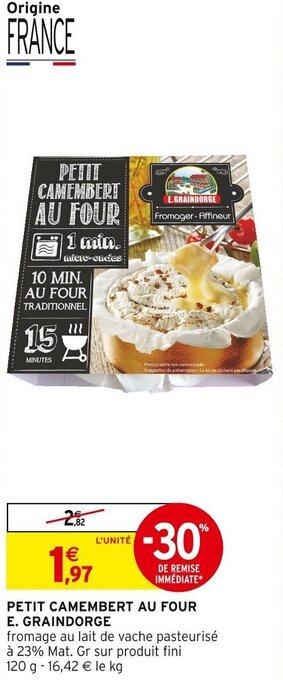 Intermarché PETIT CAMEMBERT AU FOUR E. GRAINDORGE offre