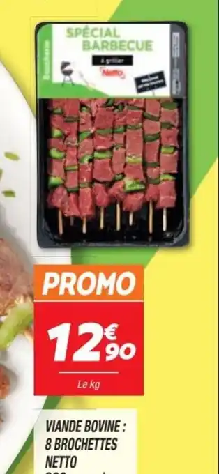Netto VIANDE BOVINE: 8 BROCHETTES NETTO offre