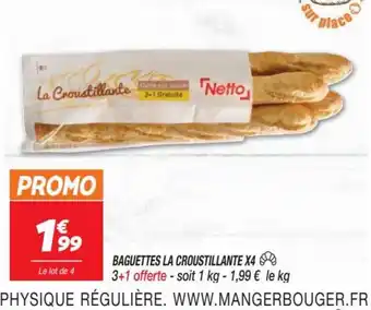 BAGUETTES LA CROUSTILLANTE X4 3+1 offerte-soit 1 kg - 1,99 € le kg