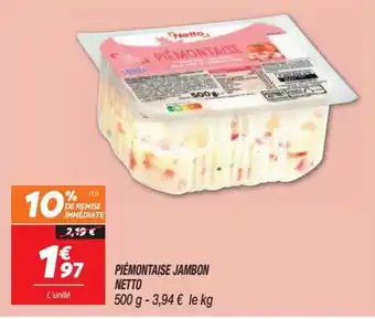 Netto PIÉMONTAISE JAMBON NETTO offre