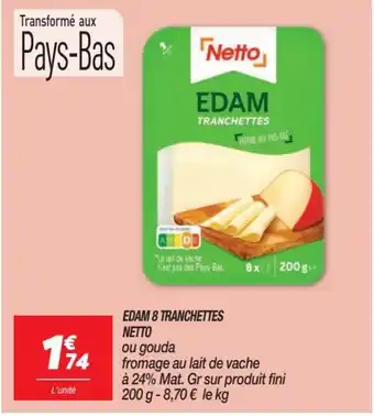 EDAM 8 TRANCHETTES NETTO ou gouda