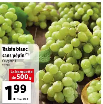 Lidl Raisin blanc sans Raisin blanc sans pépin (¹1) Catégorie 1 offre