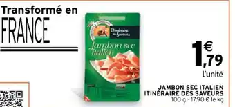 Intermarché JAMBON SEC ITALIEN ITINÉRAIRE DES SAVEURS offre
