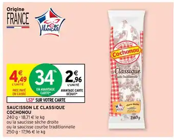 Intermarché SAUCISSON LE CLASSIQUE COCHONOU offre