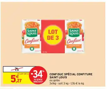 Intermarché CONFISUC SPÉCIAL CONFITURE SAINT LOUIS offre