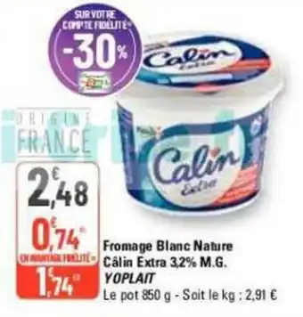 G20 Fromage Blanc Nature EN FREUT Câlin Extra 3,2% M.G. YOPLAIT offre