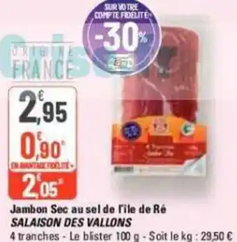 G20 Jambon Sec au sel de l'ile de Ré SALAISON DES VALLONS offre