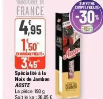 G20 Spécialité à la Noix de Jambon AOSTE offre