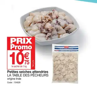Promocash Petites seiches attendries LA TABLE DES PÊCHEURS origine Inde offre