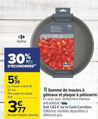 Carrefour Carrefour home gamme de moules à gâteaux et plaque à pâtisserie offre