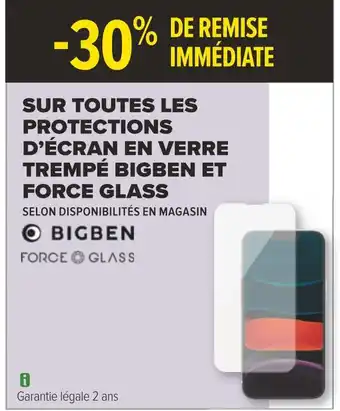 Carrefour Bigben / force glass -30% de remise immédiate sur toutes les protections d’écran en verre trempé bigben et force glass offre