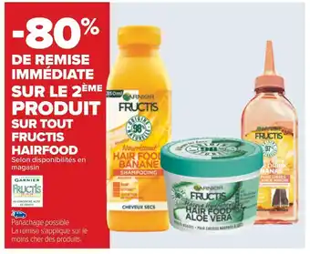 Carrefour Garnier -80% de remise immédiate sur le 2ème produit sur tout fructis hairfood offre