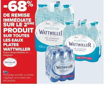 Carrefour Wattwiller -68% de remise immédiate sur le 2ème produit sur toutes les eaux plates wattwiller offre