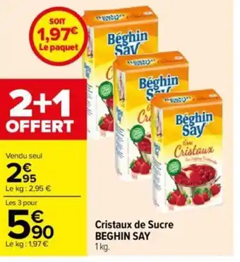 Carrefour Cristaux de Sucre BEGHIN SAY offre