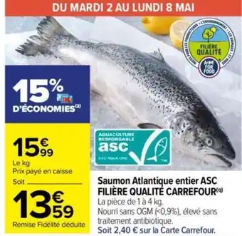 Carrefour Saumon Atlantique entier ASC FILIÈRE QUALITÉ CARREFOUR(9) La pièce de 1 à 4 kg. offre