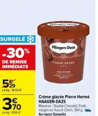 Carrefour Crème glacée Pierre Hermé HAAGEN-DAZS offre