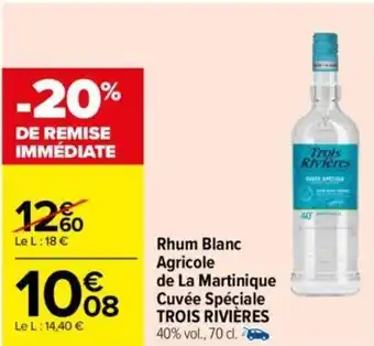 Carrefour Rhum Blanc Agricole de La Martinique Cuvée Spéciale TROIS RIVIÈRES 40% vol., 70 cl. offre
