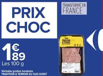 Carrefour Véritable gratton bordelais TRADITION & TERROIR DU SUD-OUEST offre
