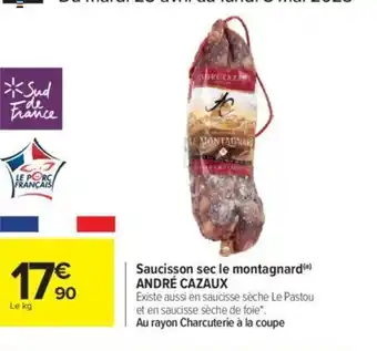 Carrefour Saucisson sec le montagnard(a) ANDRÉ CAZAUX offre