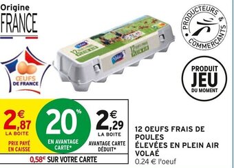 Intermarché 12 OEUFS FRAIS DE POULES ÉLEVÉES EN PLEIN AIR VOLAÉ offre