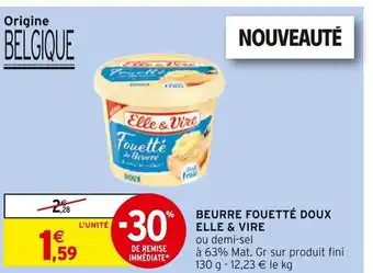 Intermarché BEURRE FOUETTÉ DOUX ELLE & VIRE offre