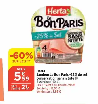 Bi1 Herta Jambon Le Bon Paris -25% de sel conservation sans nitrite (B) offre