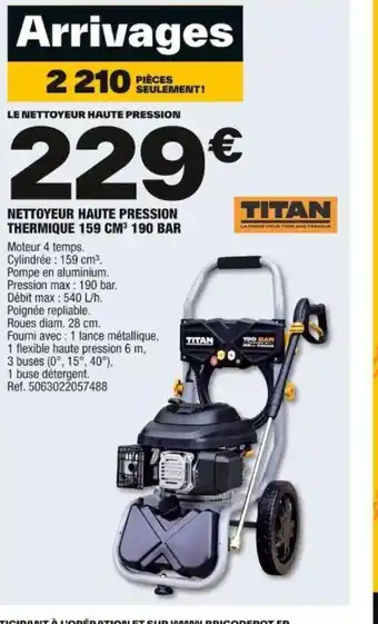 Brico Dépôt NETTOYEUR HAUTE PRESSION THERMIQUE 159 CM³ 190 BAR offre