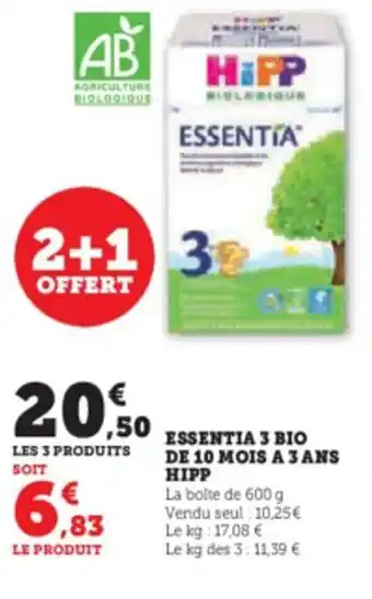 Super U ESSENTIA 3 BIO DE 10 MOIS A 3 ANS HIPP offre