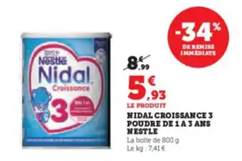 Super U NIDAL CROISSANCE 3 POUDRE DE 1 A 3 ANS NESTLE offre