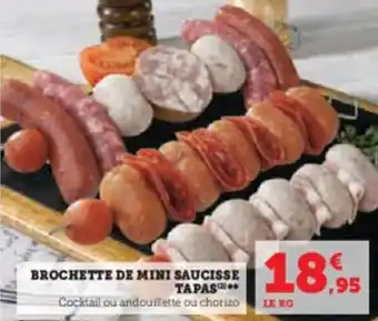 Super U BROCHETTE DE MINI SAUCISSE TAPAS offre